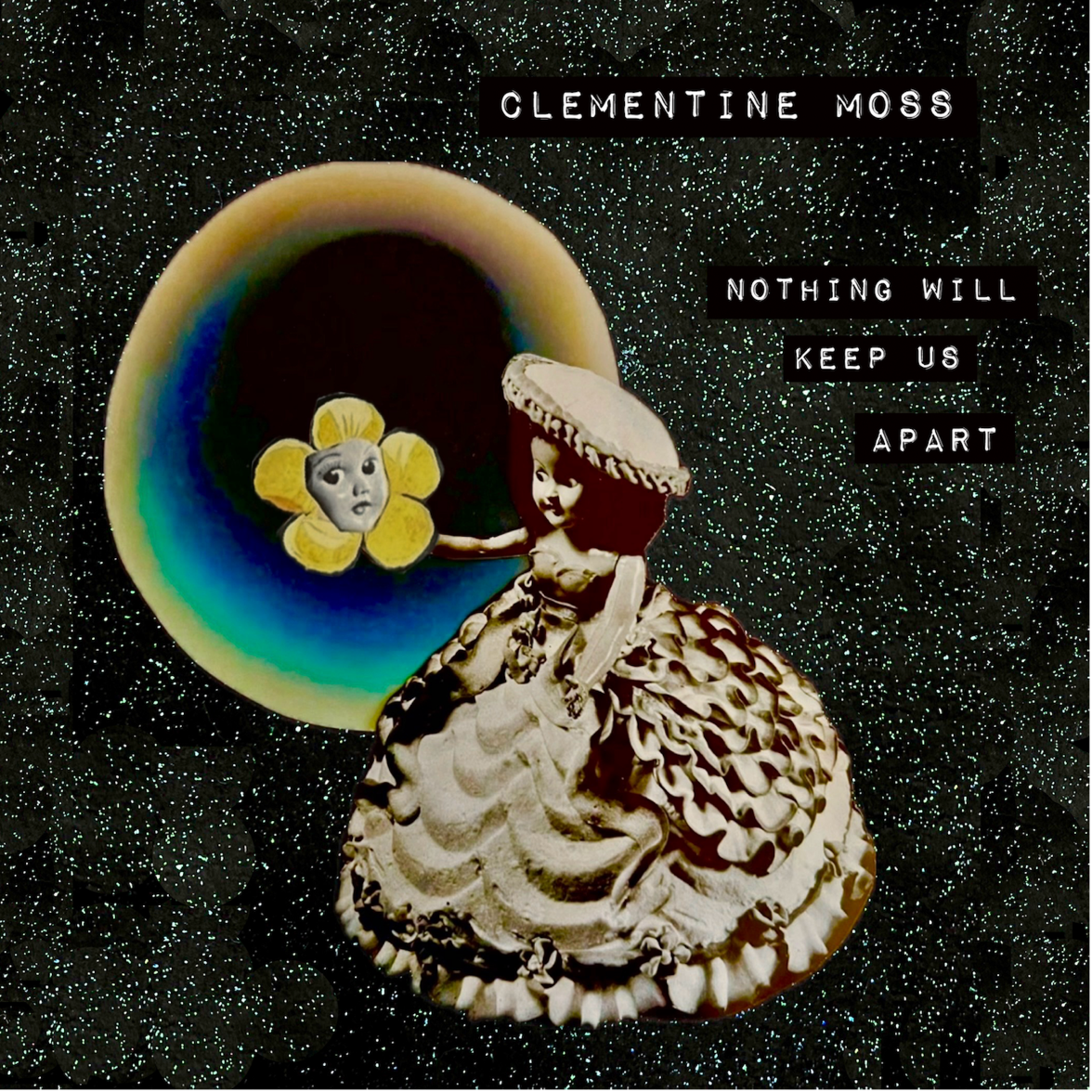 Clementine Moss - Nothing Will Keep Us Apart